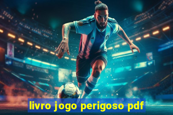 livro jogo perigoso pdf